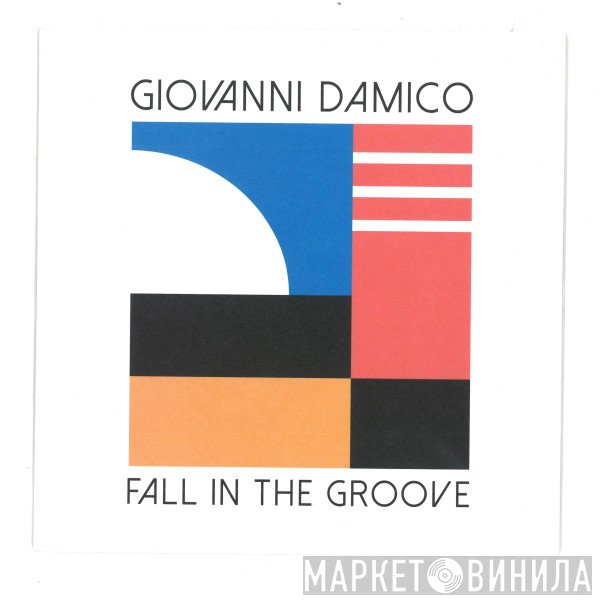 Giovanni Damico - Fall In The Groove / Be Your Lover
