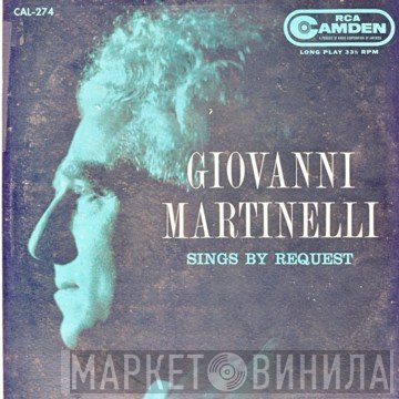 Giovanni Martinelli - Giovanni Martinelli Sings By Request