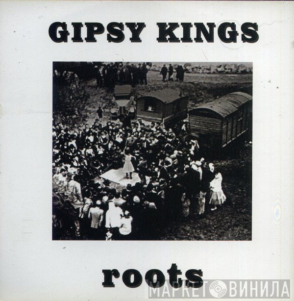 Gipsy Kings  - Roots