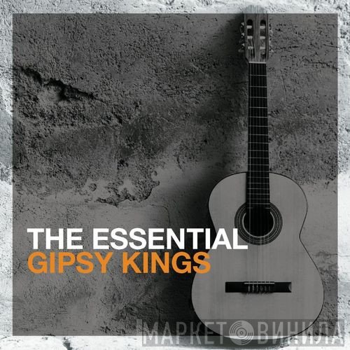 Gipsy Kings - The Essential Gipsy Kings