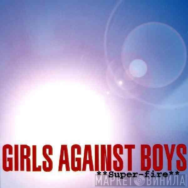 Girls Against Boys - Super-fire