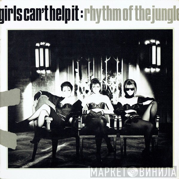 Girls Can't Help It - Rhythm Of The Jungle
