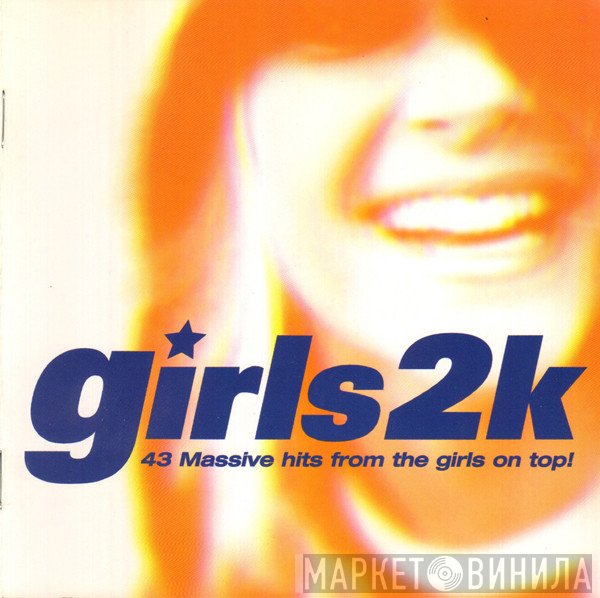  - Girls2k - 43 Massive Hits From The Girls On Top!