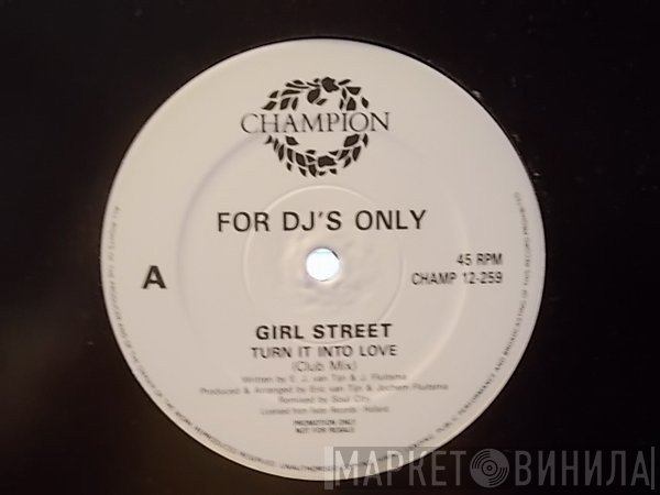 Girlstreet - Turn It Into Love