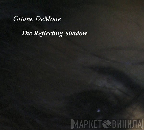 Gitane Demone  - The Reflecting Shadow