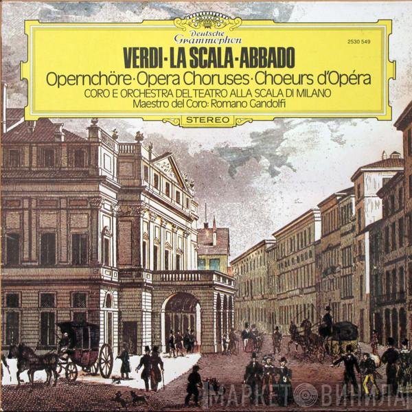 Giuseppe Verdi · Coro Del Teatro Alla Scala · Claudio Abbado  - Opernchöre · Opera Choruses · Choeurs D’Opera