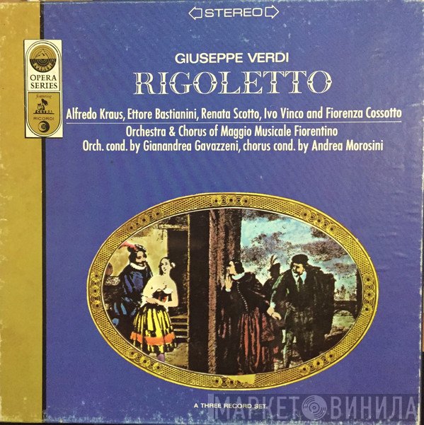Giuseppe Verdi, Alfredo Kraus, Ettore Bastianini, Renata Scotto, Ivo Vinco And Fiorenza Cossotto / Orchestra Del Maggio Musicale Fiorentino & Coro Del Maggio Musicale Fiorentino, Gianandrea Gavazzeni, Andrea Morosini  - Rigoletto