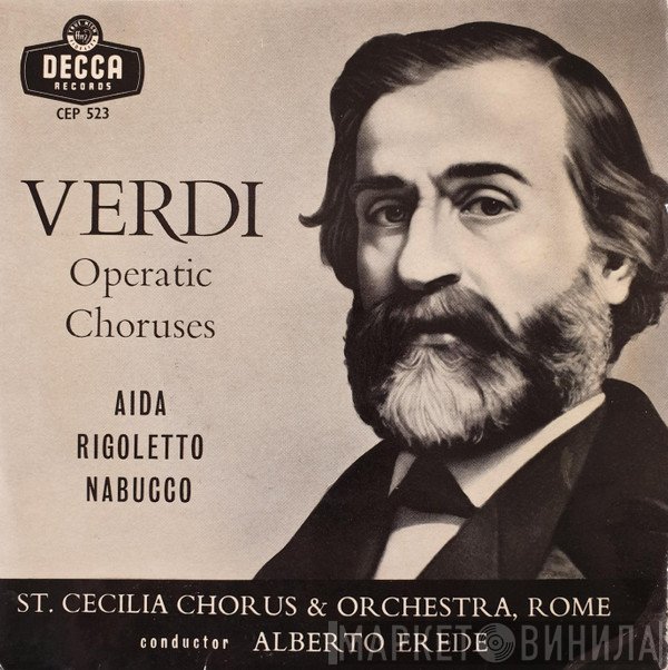 Giuseppe Verdi / Coro dell'Accademia Nazionale di Santa Cecilia & Orchestra dell'Accademia Nazionale di Santa Cecilia Conductor Alberto Erede  - Operatic Choruses