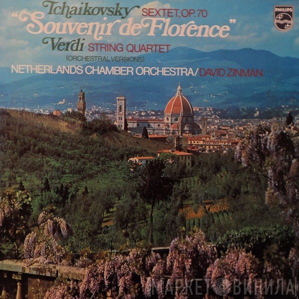 Giuseppe Verdi, David Zinman, Netherlands Chamber Orchestra, Pyotr Ilyich Tchaikovsky - Souvenir De Florence / String Quartet For Orchestra