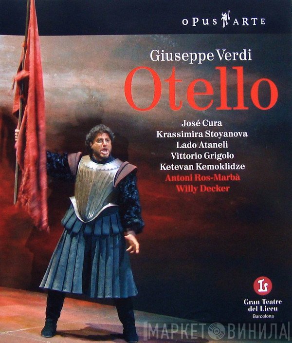 Giuseppe Verdi / José Cura, Krassimira Stoyanova, lado ataneli, Vittorio Grigolo, Ketevan Kemoklidze, Antoni Ros-Marbà, Willy Decker  - Otello