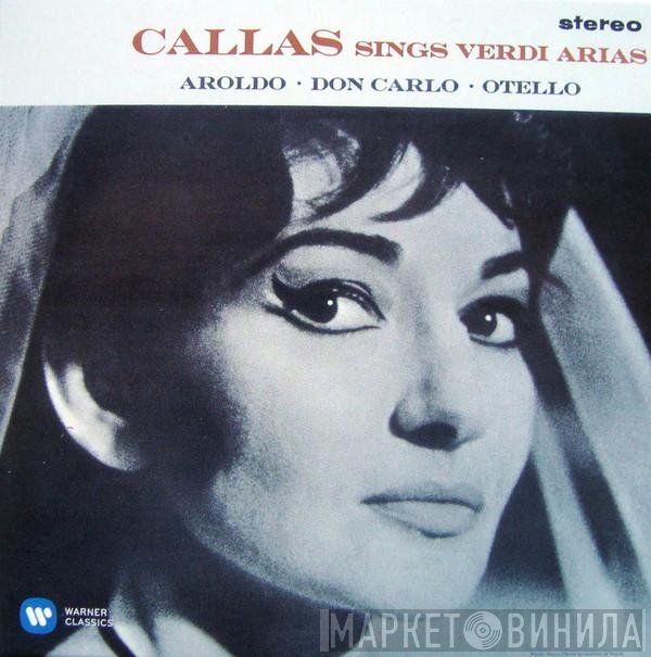 Giuseppe Verdi / Maria Callas  - Callas Sings Verdi Arias (Aroldo • Don Carlo • Otello)