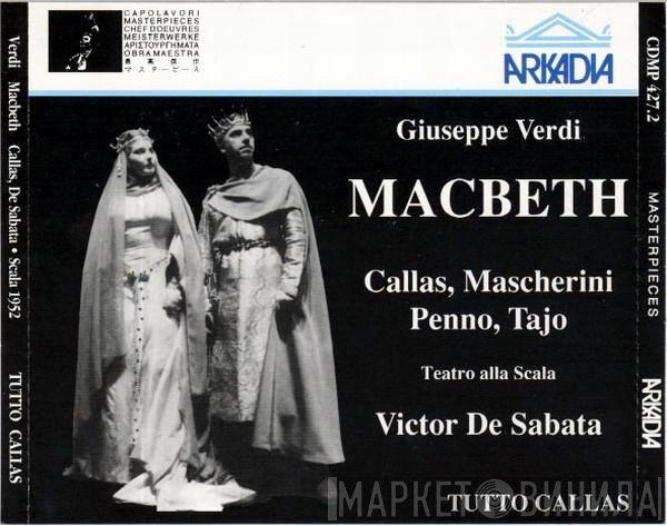 Giuseppe Verdi / Maria Callas, Enzo Mascherini, Gino Penno, Italo Tajo, Teatro Alla Scala, Victor De Sabata  - Macbeth