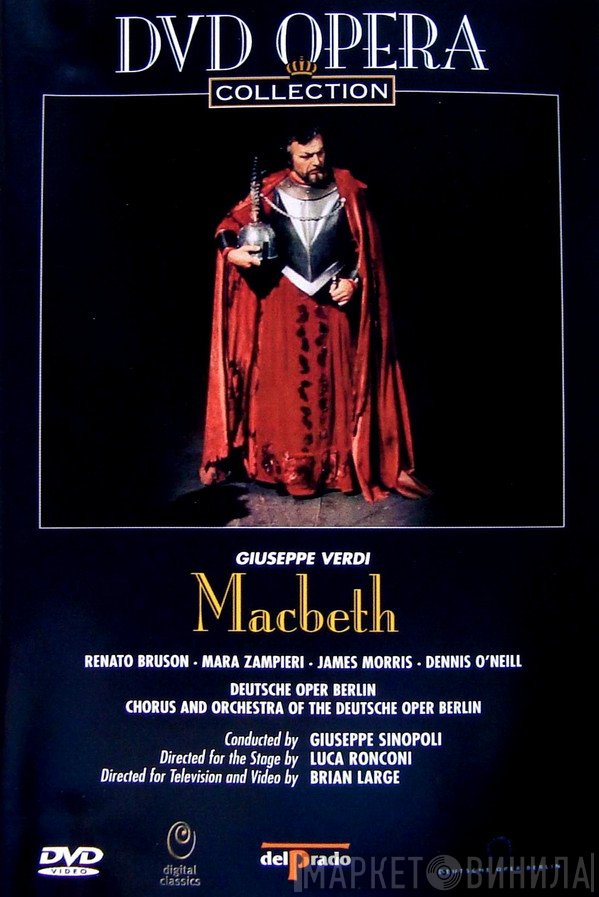 Giuseppe Verdi / Renato Bruson, Mara Zampieri, James Morris , Dennis O'Neill , Chor der Deutschen Oper Berlin And Orchester Der Deutschen Oper Berlin , Conducted By Giuseppe Sinopoli , Directed For The Stage By Luca Ronconi  , Directed For Television And Video By Brian Large  - Macbeth