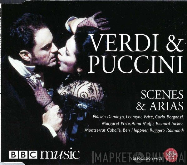 Giuseppe Verdi & Giacomo Puccini – Placido Domingo, Leontyne Price, Carlo Bergonzi, Margaret Price, Anna Moffo, Richard Tucker , Montserrat Caballé, Ben Heppner, Ruggero Raimondi  - Scenes & Arias