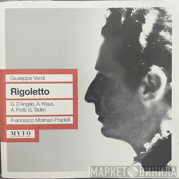Giuseppe Verdi, Aldo Protti, Alfredo Kraus, Gianna D'Angelo, Orchestra Del Teatro Giuseppe Verdi Di Trieste E Coro Del Teatro Giuseppe Verdi Di Trieste, Francesco Molinari-Pradelli  - Rigoletto