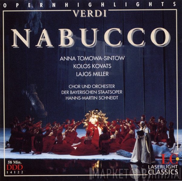 Giuseppe Verdi - Anna Tomowa-Sintow, Kolos Kováts, Lajos Miller, Chor Der Bayerischen Staatsoper Und Bayerisches Staatsorchester, Hanns-Martin Schneidt  - Nabucco