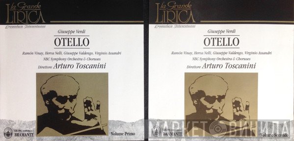 Giuseppe Verdi, Arturo Toscanini, Herva Nelli, Giuseppe Valdengo, NBC Symphony Orchestra And Chorus, Virginio Assandri, Ramón Vinay - Otello