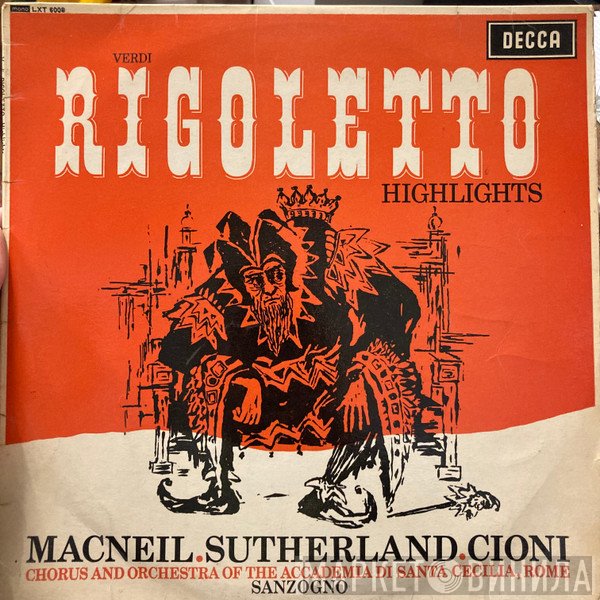 Giuseppe Verdi, Cornell MacNeil, Joan Sutherland, Renato Cioni  - Rigoletto - Highlights