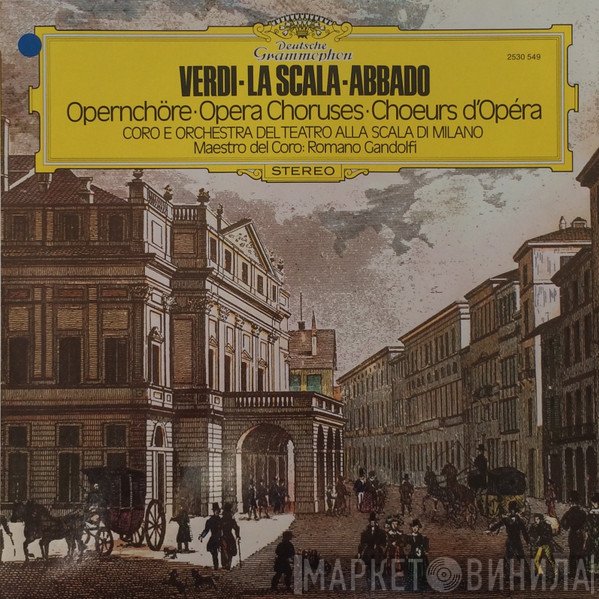 Giuseppe Verdi, Coro Del Teatro Alla Scala, Claudio Abbado - Opernchöre · Opera Choruses · Choeurs D’Opera