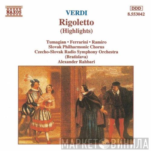 Giuseppe Verdi, Eduard Tumageanian, Alida Ferrarini, Yordy Ramiro, Slovak Philharmonic Chorus, Slovak Radio Symphony Orchestra, Alexander Rahbari  - Rigoletto (Highlights)