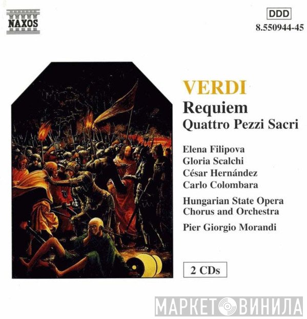 Giuseppe Verdi, Elena Filipova, Gloria Scalchi, César Hernández , Carlo Colombara, Hungarian State Opera Choir, Hungarian State Opera Orchestra, Pier Giorgio Morandi - Requiem (Quattro Pezzi Sacri)