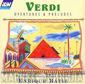 Giuseppe Verdi, Enrique Batiz, Orquesta Sinfonica Del Estado De Mexico, Andrew Balio - Verdi: Overtures & Preludes
