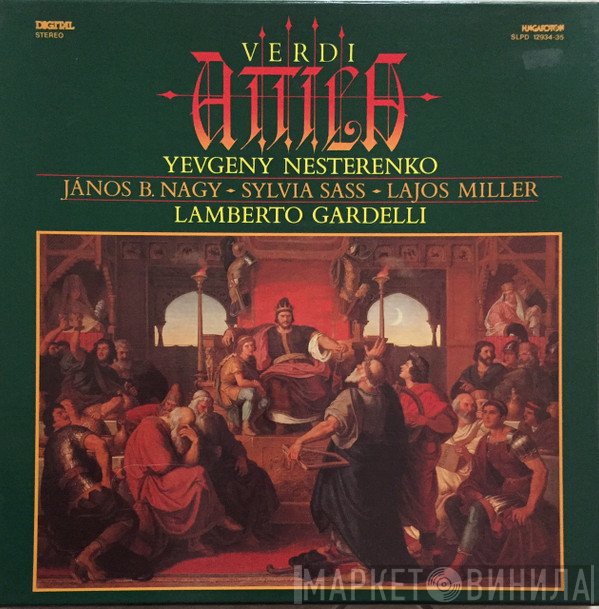 Giuseppe Verdi, Evgeny Nesterenko, Janos B. Nagy, Sylvia Sass, Lajos Miller, Lamberto Gardelli  - Attila
