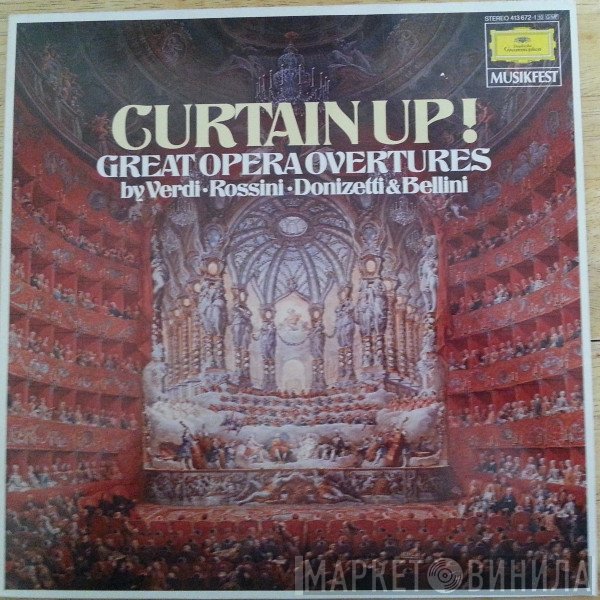 Giuseppe Verdi, Gioacchino Rossini, Gaetano Donizetti, Vincenzo Bellini - Curtain Up! Great Opera Overtures