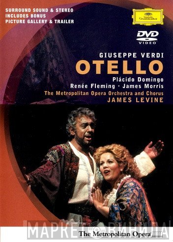 Giuseppe Verdi, James Levine , Placido Domingo, Renée Fleming, James Morris , The Metropolitan Opera House Orchestra And Metropolitan Opera Chorus  - Otello