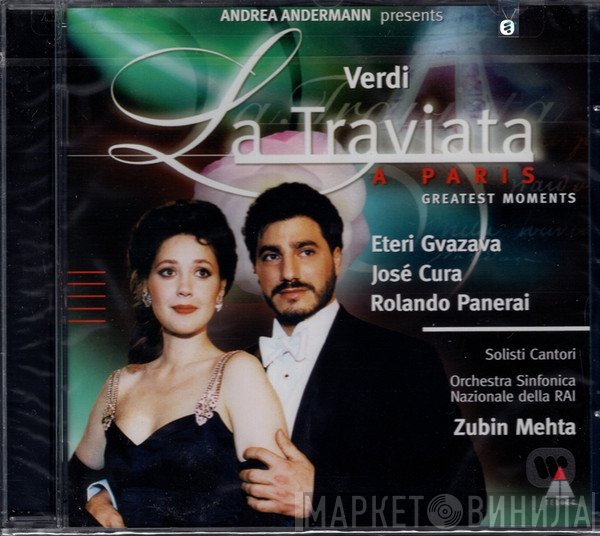 Giuseppe Verdi, José Cura, Zubin Mehta, Rolando Panerai, Orchestra Sinfonica Nazionale Della RAI, Eteri Gvazava, Solisti Cantori - La Traviata A Paris Greatest Moments