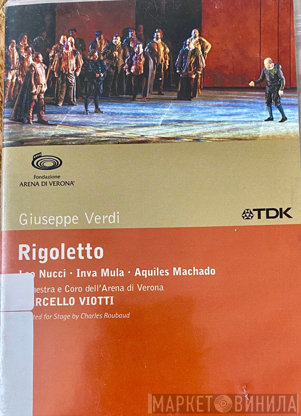 Giuseppe Verdi, Leo Nucci, Inva Mula, Aquiles Machado, Orchestra Del Teatro Arena Di Verona E Chorus Of The Arena Di Verona, Charles Roubaud  - Rigoletto