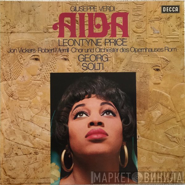Giuseppe Verdi, Leontyne Price, Jon Vickers, Robert Merrill, Coro Del Teatro Dell'Opera Di Roma Und Orchestra Del Teatro Dell'Opera Di Roma, Georg Solti  - Aida