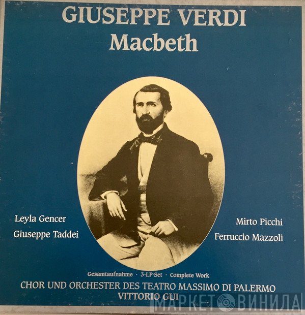 Giuseppe Verdi, Leyla Gencer, Mirto Picchi, Giuseppe Taddei, Ferruccio Mazzoli, Vittorio Gui  - Macbeth