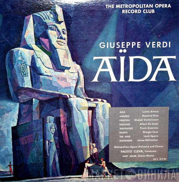 Giuseppe Verdi, Lucine Amara, Rosalind Elias, Shakeh Vartenissian, Albert Da Costa, Frank Guarrera, Giorgio Tozzi, Louis Sgarro, James McCracken, The Metropolitan Opera House Orchestra And Metropolitan Opera Chorus, Fausto Cleva, Kurt Herbert Adler  - Aïda