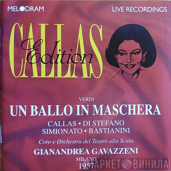 Giuseppe Verdi - Maria Callas, Giuseppe di Stefano, Giulietta Simionato, Ettore Bastianini, Coro Del Teatro Alla Scala e Orchestra Del Teatro Alla Scala, Gianandrea Gavazzeni  - Un Ballo In Maschera