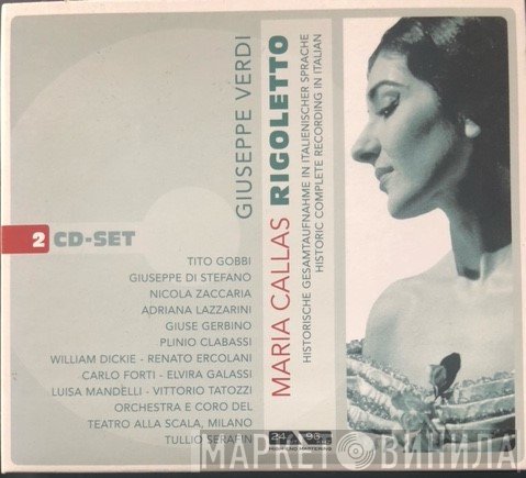 Giuseppe Verdi - Maria Callas, Tito Gobbi, Giuseppe di Stefano, Nicola Zaccaria, Adriana Lazzarini, Giuse Gerbino, Plinio Clabassi, William Dickie, Renato Ercolani, Carlo Forti, Elvira Galassi, Luisa Mandelli, Vittorio Tatozzi, Orchestra Del Teatro Alla Scala  - Rigoletto