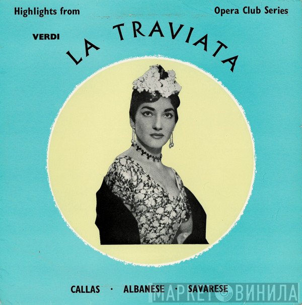 Giuseppe Verdi, Maria Callas, Ugo Savarese, Francesco Albanese - Hightlights From La Traviata