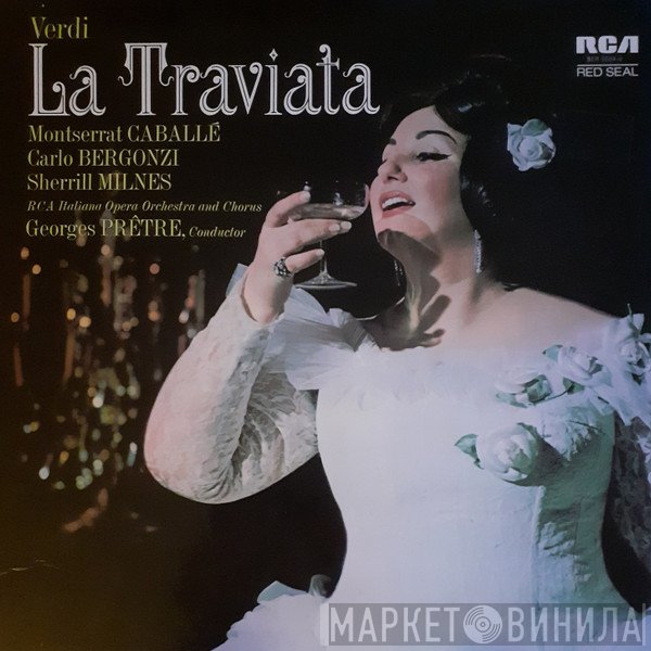 Giuseppe Verdi, Montserrat Caballé, Carlo Bergonzi, Georges Prêtre, Sherrill Milnes, RCA Italiana Opera Orchestra, RCA Italiana Opera Chorus - La Traviata
