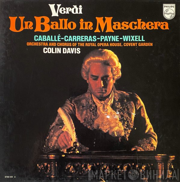 Giuseppe Verdi, Montserrat Caballé, José Carreras, Patricia Payne, Ingvar Wixell, Orchestra Of The Royal Opera House, Covent Garden And Chorus Of The Royal Opera House, Covent Garden, Sir Colin Davis  - Un Ballo In Maschera