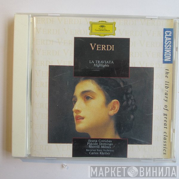 Giuseppe Verdi, Placido Domingo, Bayerisches Staatsorchester, Carlos Kleiber, Sherrill Milnes, Ileana Cotrubas - La Traviata Highlights