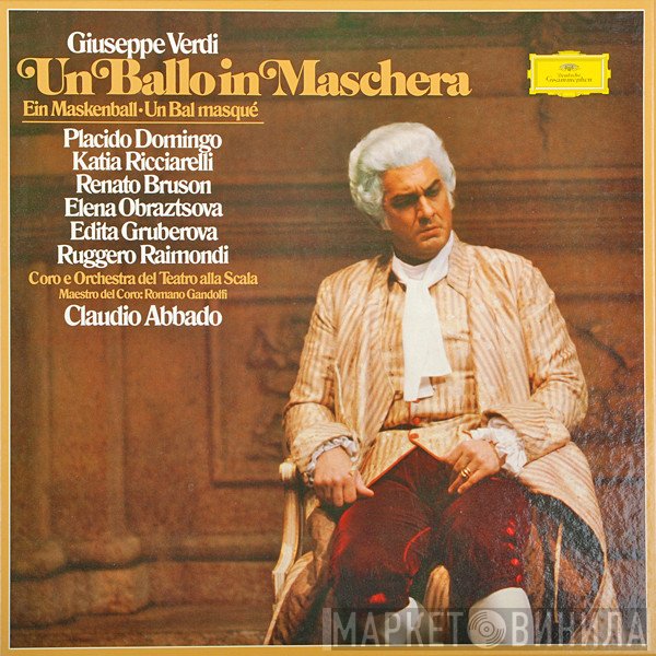 Giuseppe Verdi, Placido Domingo, Claudio Abbado, Orchestra Del Teatro Alla Scala, Edita Gruberova, Katia Ricciarelli, Ruggero Raimondi, Renato Bruson, Romano Gandolfi, Coro Del Teatro Alla Scala, Elena Obraztsova - Un Ballo In Maschera = Ein Maskenball = Un Bal Masqué