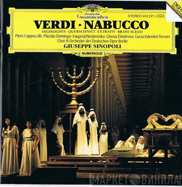 Giuseppe Verdi, Placido Domingo, Orchester Der Deutschen Oper Berlin, Chor der Deutschen Oper Berlin, Piero Cappuccilli, Ghena Dimitrova, Lucia Valentini Terrani, Evgeny Nesterenko - Nabucco - Querschnitt