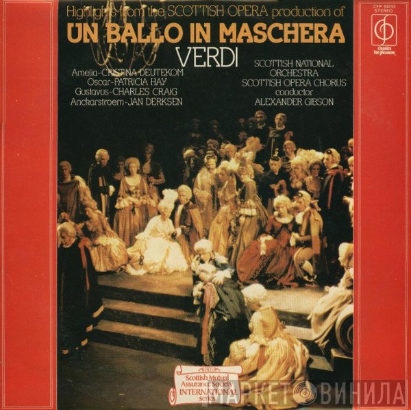Giuseppe Verdi, Royal Scottish National Orchestra, Scottish Opera Chorus, Alexander Gibson - Highlights From The Scottish Opera Production Of Un Ballo In Maschera