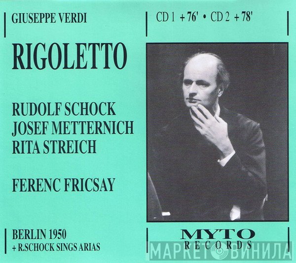 Giuseppe Verdi - Rudolf Schock, Josef Metternich, Rita Streich, Ferenc Fricsay  - Rigoletto