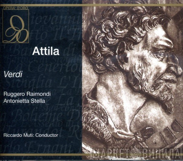 Giuseppe Verdi - Ruggero Raimondi, Antonietta Stella, Riccardo Muti  - Attila