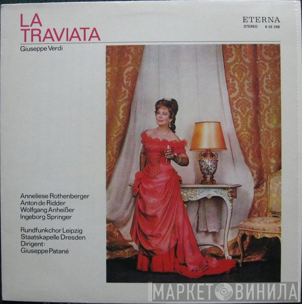 Giuseppe Verdi, Rundfunkchor Leipzig, Wolfgang Anheisser, Staatskapelle Dresden, Anneliese Rothenberger, Giuseppe Patanè, Anton De Ridder, Ingeborg Springer - La Traviata