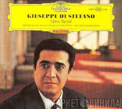 Giuseppe di Stefano, Orchestra Del Maggio Musicale Fiorentino · Bruno Bartoletti  - Opera Recital