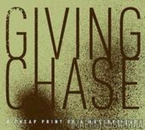 Giving Chase - A Cheap Of A Masterpiece