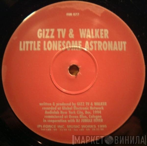 Gizz TV & Walker - Little Lonesome Astronaut