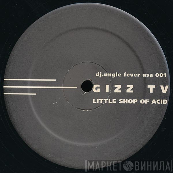 Gizz TV - Little Shop Of Acid
